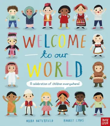 Moira Butterfield - Welcome to Our World. A Celebration of Children обложка книги