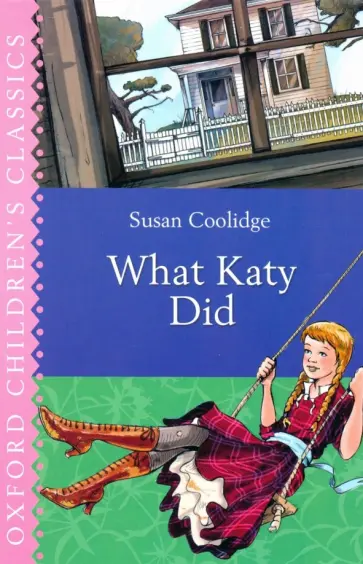 Susan Coolidge - What Katy Did Susan Coolidge - What Katy Did обложка книги
