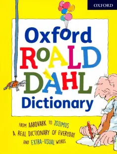 Roald Dahl - Oxford Roald Dahl Dictionary Roald Dahl - Oxford Roald Dahl Dictionary обложка книги