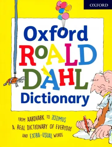Roald Dahl - Oxford Roald Dahl Dictionary Roald Dahl - Oxford Roald Dahl Dictionary обложка книги