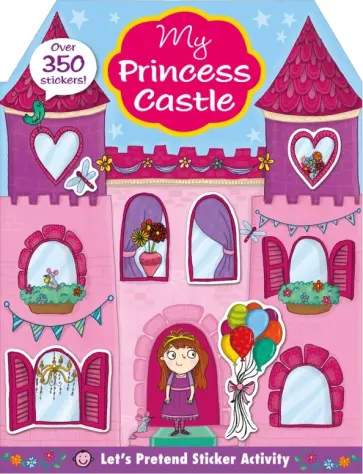 Let's Pretend Sticker Activity. My Princess Castle обложка книги