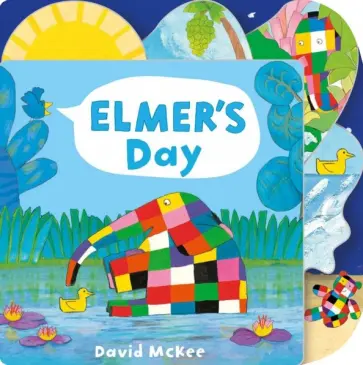David McKee - Elmer's Day. Tabbed Board Book David McKee - Elmer's Day. Tabbed Board Book обложка книги
