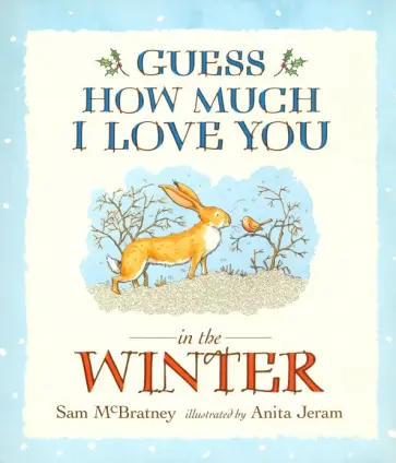 Sam McBratney - Guess How Much I Love You in the Winter Sam McBratney - Guess How Much I Love You in the Winter обложка книги