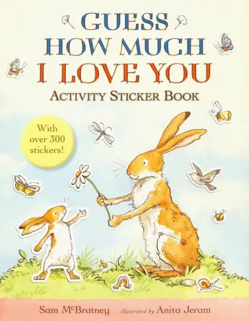 Sam McBratney - Guess How Much I Love You. Activity Sticker Book Sam McBratney - Guess How Much I Love You. Activity Sticker Book обложка книги
