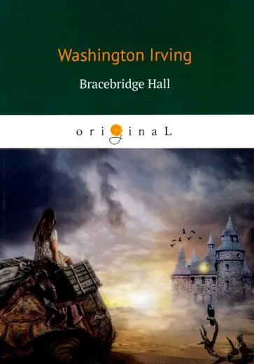 Washington Irving - Bracebridge Hall Washington Irving - Bracebridge Hall обложка книги