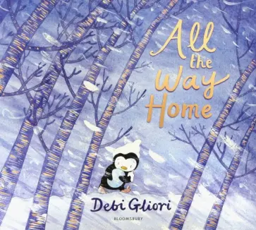Debi Gliori - All the Way Home Debi Gliori - All the Way Home обложка книги