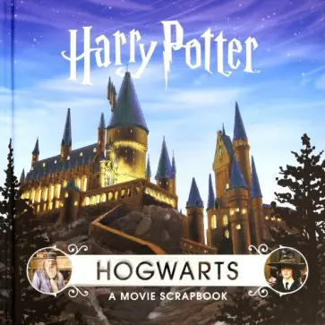 Harry Potter. Hogwarts. A Movie Scrapbook Harry Potter. Hogwarts. A Movie Scrapbook обложка книги