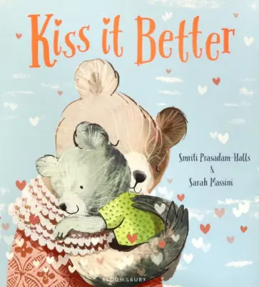 Smriti Prasadam-Halls - Kiss It Better Smriti Prasadam-Halls - Kiss It Better обложка книги