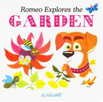 Alain Gree - Romeo Explores the Garden обложка книги