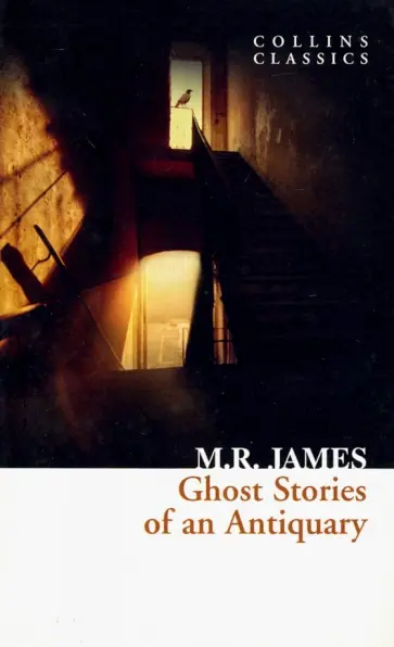 M. James - Ghost Stories of an Antiquary M. James - Ghost Stories of an Antiquary обложка книги