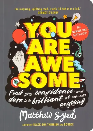 Matthew Syed - You Are Awesome. Find Your Confidence & Dare to be Matthew Syed - You Are Awesome. Find Your Confidence & Dare to be обложка книги