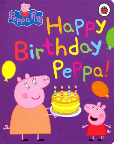 Happy Birthday, Peppa обложка книги