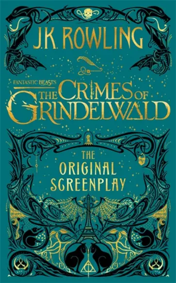 Joanne Rowling - Fantastic Beasts. The Crimes of Grindelwald. Original Screenplay обложка книги