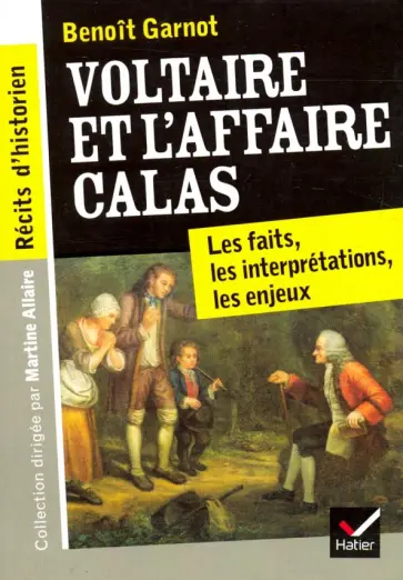 Benoit Garnot - Voltaire et l'Affaire Calas Benoit Garnot - Voltaire et l'Affaire Calas обложка книги