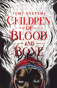 Tomi Adeyemi - Children of Blood and Bone Tomi Adeyemi - Children of Blood and Bone обложка книги