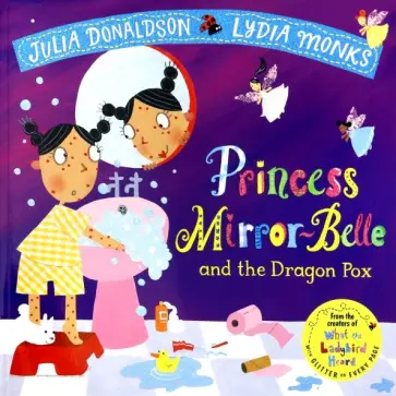 Julia Donaldson - Princess Mirror-Belle and the Dragon Pox обложка книги