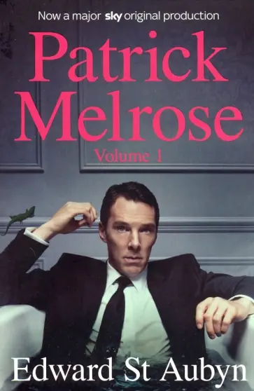 Aubyn St - Patrick Melrose Vol.1. Never Mind, Bad News & Some Aubyn St - Patrick Melrose Vol.1. Never Mind, Bad News & Some обложка книги