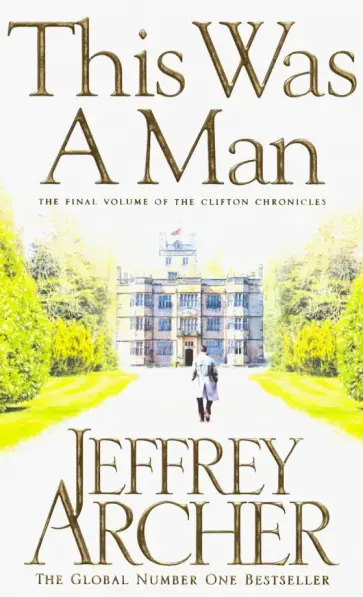 Jeffrey Archer - This Was a Man (The Clifton Chronicles Book 7) Jeffrey Archer - This Was a Man (The Clifton Chronicles Book 7) обложка книги