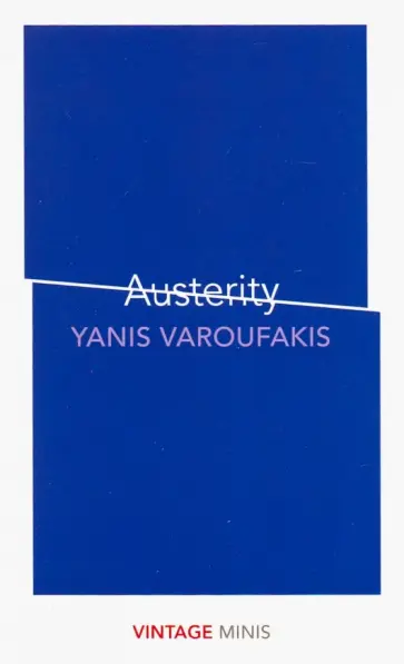 Yanis Varoufakis - Austerity обложка книги