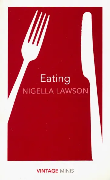 Nigella Lawson - Eating обложка книги