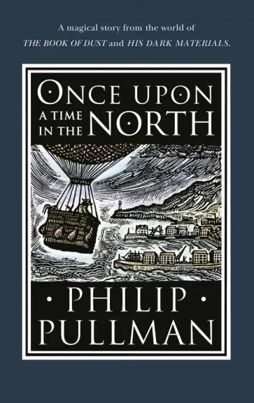 Philip Pullman - Once Upon a Time in the North Philip Pullman - Once Upon a Time in the North обложка книги