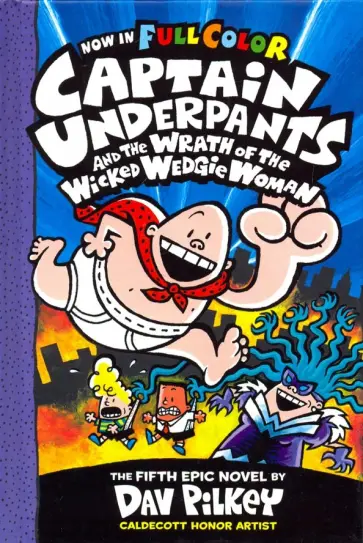 Dav Pilkey - Captain Underpants and the Wrath of the Wicked Wedgie Woman обложка книги