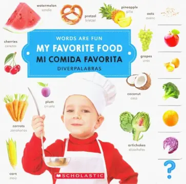 My Favorite Food. Mi Comida Favorita обложка книги