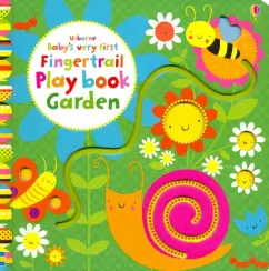 Обложка книги Baby's Very First Fingertrail Play Book. Garden, Watt Fiona