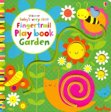 Fiona Watt - Baby's Very First Fingertrail Play Book. Garden обложка книги