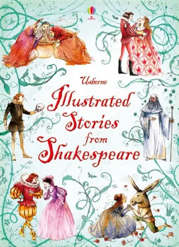 William Shakespeare - Illustrated Stories from Shakespeare William Shakespeare - Illustrated Stories from Shakespeare обложка книги