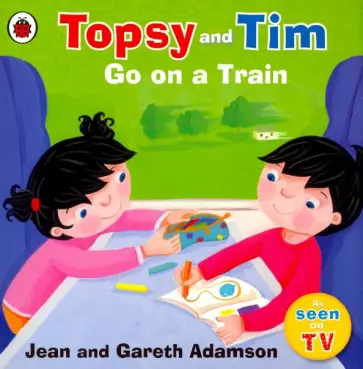 Adamson, Adamson - Topsy and Tim. Go on a Train Adamson, Adamson - Topsy and Tim. Go on a Train обложка книги