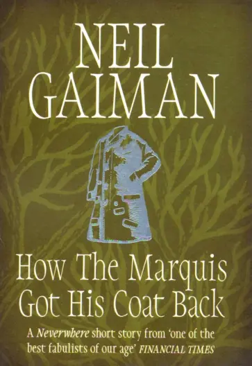 Neil Gaiman - How the Marquis Got His Coat Back обложка книги