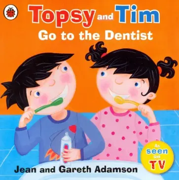 Adamson, Adamson - Topsy and Tim. Go to the Dentist Adamson, Adamson - Topsy and Tim. Go to the Dentist обложка книги