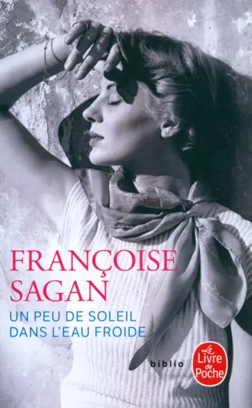 Francoise Sagan - Un peu de soleil dans l'eau froide Francoise Sagan - Un peu de soleil dans l'eau froide обложка книги