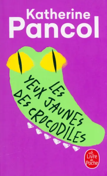 Katherine Pancol - Les Yeux jaunes des crocodiles обложка книги