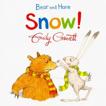 Emily Gravett - Bear and Hare. Snow! Emily Gravett - Bear and Hare. Snow! обложка книги