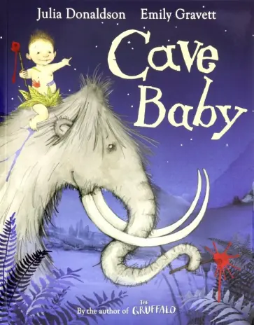 Julia Donaldson - Cave Baby Julia Donaldson - Cave Baby обложка книги