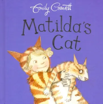 Emily Gravett - Matilda's Cat (board book) Emily Gravett - Matilda's Cat (board book) обложка книги