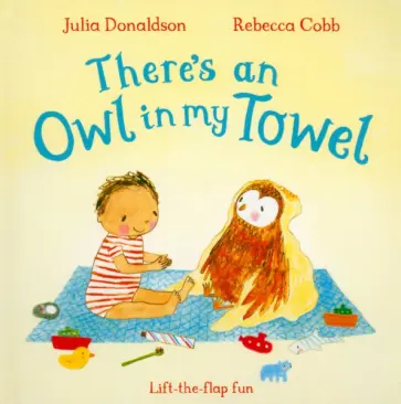 Julia Donaldson - There's an Owl in My Towel обложка книги