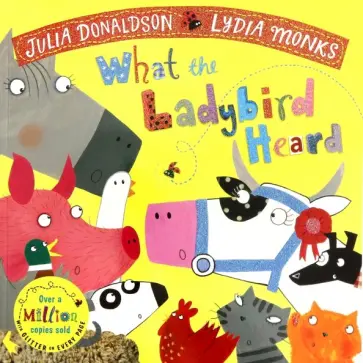 Julia Donaldson - What the Ladybird Heard обложка книги