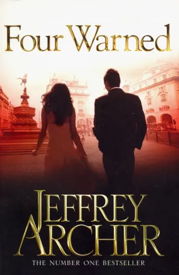 Jeffrey Archer - Four Warned Jeffrey Archer - Four Warned обложка книги