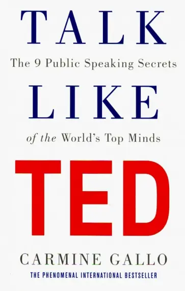Carmine Gallo - Talk Like TED. The 9 Public Speaking Secrets of the World's Top Minds обложка книги