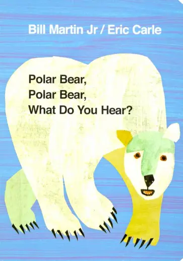 Jr Martin - Polar Bear, Polar Bear, What Do You Hear? обложка книги