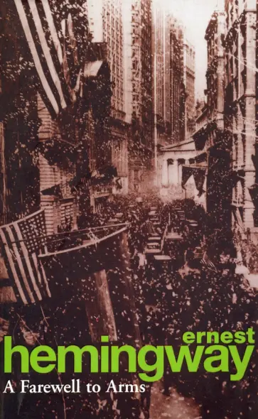Ernest Hemingway - A Farewell to Arms Ernest Hemingway - A Farewell to Arms обложка книги