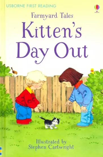 Heather Amery - Farmyard Tales: Kitten's Day Out Heather Amery - Farmyard Tales: Kitten's Day Out обложка книги