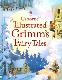 Grimm Brothers - Illustrated Grimm's Fairy Tales обложка книги