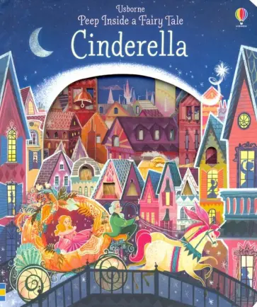 Anna Milbourne - Peep Inside a Fairy Tale. Cinderella Anna Milbourne - Peep Inside a Fairy Tale. Cinderella обложка книги