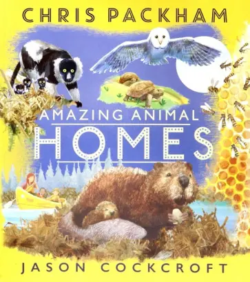 Chris Packham - Amazing Animal Homes обложка книги