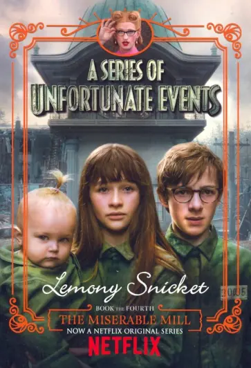 Lemony Snicket - Series of Unfortunate Events 4: The Miserable Mill обложка книги