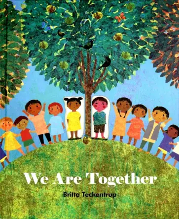 Britta Teckentrup - We are Together  (HB) Britta Teckentrup - We are Together  (HB) обложка книги